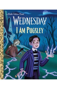 Coperta cărții 'I Am Pugsley (Wednesday) -'
