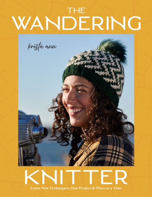 Coperta cărții 'The Wandering Knitter: Learn New Techniques, One Project & Place at a Time -'