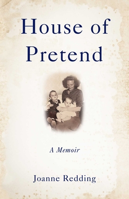 Coperta cărții 'House of Pretend: A Memoir - Joanne Redding'