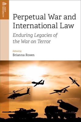 Coperta cărții 'Perpetual War and International Law: Enduring Legacies of the War on Terror - Brianna Rosen'