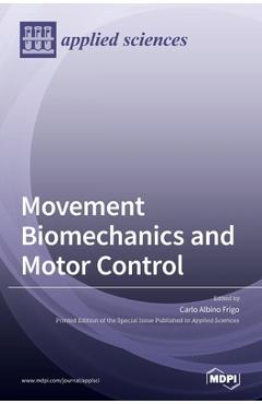 Coperta cărții 'Movement Biomechanics and Motor Control - Carlo Albino Frigo'