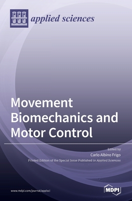 Coperta cărții 'Movement Biomechanics and Motor Control - Carlo Albino Frigo'
