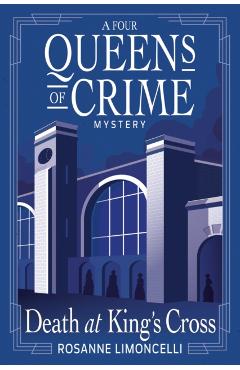 Coperta cărții 'Death at King's Cross: A Four Queens of Crime Mystery - Rosanne Limoncelli'