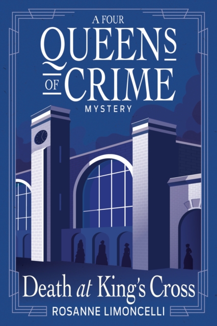 Coperta cărții 'Death at King's Cross: A Four Queens of Crime Mystery - Rosanne Limoncelli'
