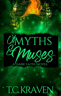 Coperta cărții 'Of Myths & Muses: A Dark Fates Novel - T. C. Kraven'