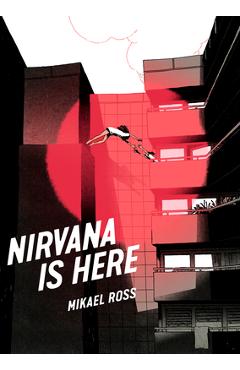 Coperta cărții 'Nirvana Is Here - Mikael Ross'