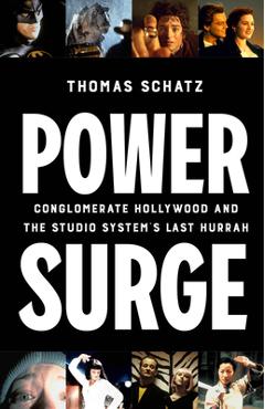Coperta cărții 'Power Surge: Conglomerate Hollywood and the Studio System's Last Hurrah - Thomas Schatz'