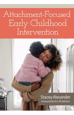 Coperta cărții 'Attachment-Focused Early Childhood Intervention - Stacey Alexander'