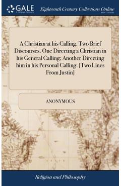 Coperta cărții 'A Christian at his Calling. Two Brief Discourses. One Directing a Christian in his General Calling; Another Directing'