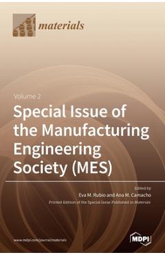 Coperta cărții 'Special Issue of the Manufacturing Engineering Society (MES): Volume 2 - Eva M. Rubio'