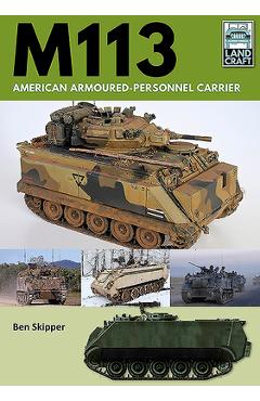 Coperta cărții 'M113: American Armoured Personnel Carrier - Ben Skipper'