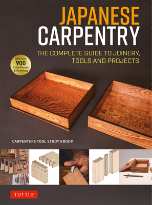 Coperta cărții 'Japanese Carpentry: The Complete Guide to Joinery, Tools and Projects [With 900 Color Photos and Drawings] -'