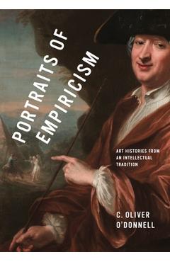 Coperta cărții 'Portraits of Empiricism: Art Histories from an Intellectual Tradition - C. Oliver O'donnell'