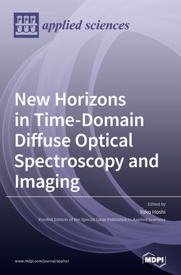 Coperta cărții 'New Horizons in Time-Domain Diffuse Optical Spectroscopy and Imaging - Yoko Hoshi'