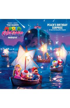 Coperta cărții 'The Super Mario Galaxy Movie: Peach's Birthday Surprise: The Super Mario Galaxy Movie Official Storybook - Benjamin'