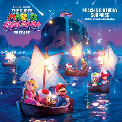 Coperta cărții 'The Super Mario Galaxy Movie: Peach's Birthday Surprise: The Super Mario Galaxy Movie Official Storybook - Benjamin'