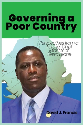 Coperta cărții 'Governing a Poor Country: Perspectives from a Former Chief Minister of Sierra Leone - David J. Francis'
