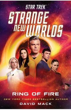 Coperta cărții 'Star Trek: Strange New Worlds: Ring of Fire - David Mack'