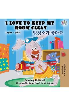 Coperta cărții 'I Love to Keep My Room Clean (English Korean Bilingual Book) - Shelley Admont'