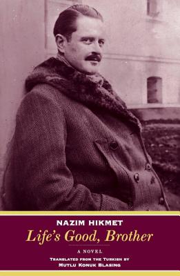 Coperta cărții 'Life's Good, Brother - Nazim Hikmet'