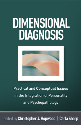 Coperta cărții 'Dimensional Diagnosis: Practical and Conceptual Issues in the Integration of Personality and Psychopathology -'