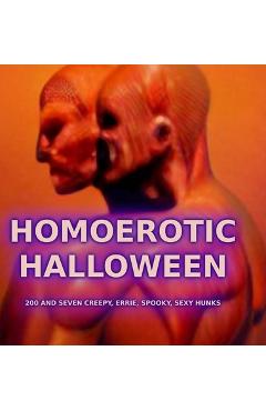 Coperta cărții 'Homoerotic Halloween: What am I staring at? - Chester Malinowski'