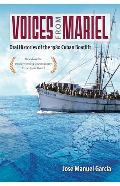 Coperta cărții 'Voices from Mariel: Oral Histories of the 1980 Cuban Boatlift - José Manuel García'