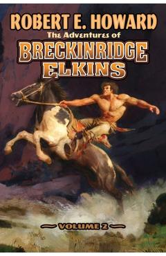Coperta cărții 'The Adventures of Breckinridge Elkins Volume 2 - Robert E. Howard'