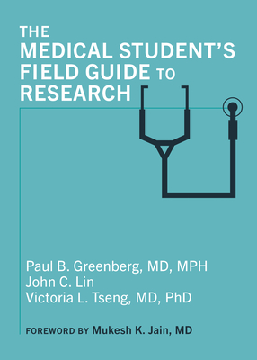 Coperta cărții 'The Medical Student's Field Guide to Research - Paul B. Greenberg'