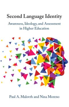 Coperta cărții 'Second Language Identity: Awareness, Ideology, and Assessment in Higher Education - Paul A. Malovrh'