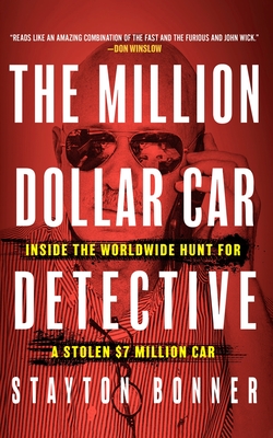 Coperta cărții 'The Million-Dollar Car Detective: Inside the Worldwide Hunt for a Stolen $7 Million Car - Stayton Bonner'