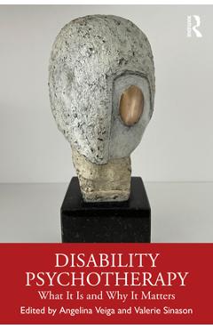 Coperta cărții 'Disability Psychotherapy: What it is and Why it Matters - Angelina Veiga'