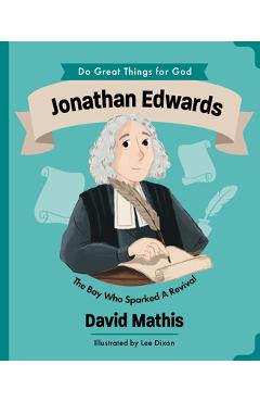 Coperta cărții 'Jonathan Edwards: The Boy Who Sparked Revival - David Mathis'