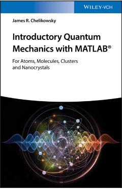 Introductory Quantum Mechanics with MATLAB - James R. Chelikowsky
