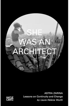 Coperta cărții 'Astra Zarina: She Was an Architect - Astra Zarina'