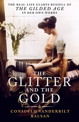 Coperta cărții 'The Glitter and the Gold: The Real-Life Gladys Russell of 