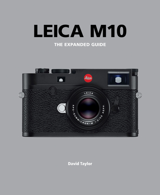 Coperta cărții 'Leica M10: The Expanded Guide - David Taylor'