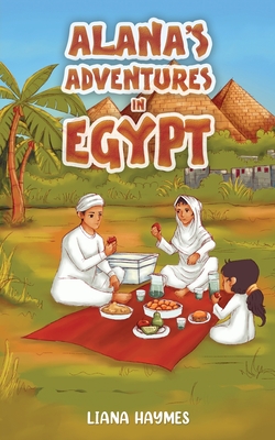Coperta cărții 'Alana's Adventures in Egypt - Liana Haymes'