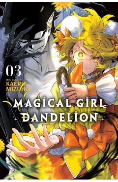 Coperta cărții 'Magical Girl Dandelion, Vol. 3 - Kaeru Mizuho'