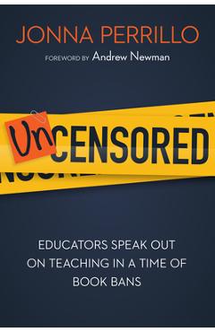 Coperta cărții 'Uncensored: Educators Speak Out on Teaching in a Time of Book Bans - Jonna Perrillo'