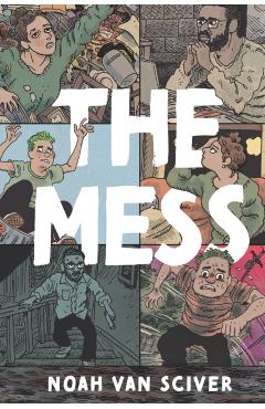 Coperta cărții 'The Mess - Noah Van Sciver'