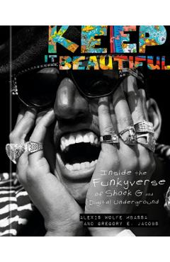 Coperta cărții 'Keep It Beautiful: Inside the Funkyverse of Shock G and Digital Underground - Alexis Wolfe Mbassa'