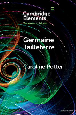 Coperta cărții 'Germaine Tailleferre - Caroline Potter'