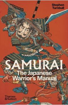 Samurai: The Japanese Warrior's Manual - Stephen Turnbull