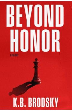 Coperta cărții 'Beyond Honor - K. B. Brodsky'