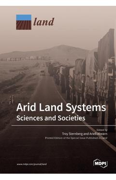 Coperta cărții 'Arid Land Systems: Sciences and Societies - Troy Sternberg'