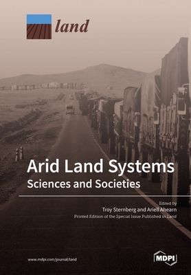 Coperta cărții 'Arid Land Systems: Sciences and Societies - Troy Sternberg'