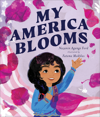 Coperta cărții 'My America Blooms - Nazanin Agange Ford'