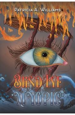 Coperta cărții 'Blind Eye: 'Myopic' - Patricia A. Williams'