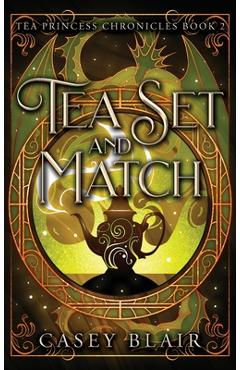 Coperta cărții 'Tea Set and Match - Casey Blair'